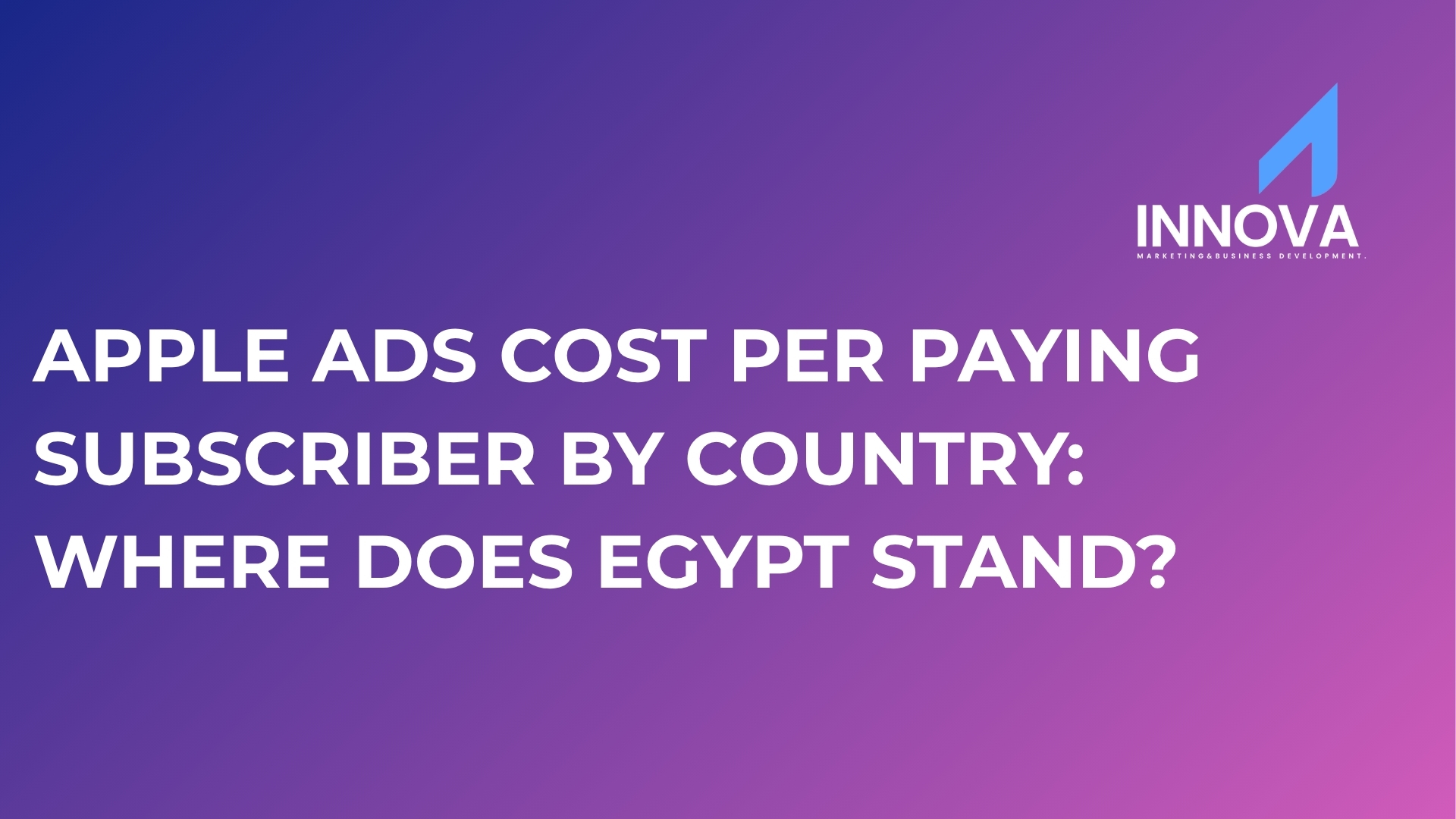 Apple Ads Cost Per Paying Subscriber by Country